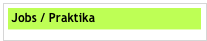  
 Jobs / Praktika


