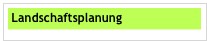  
 Landschaftsplanung


